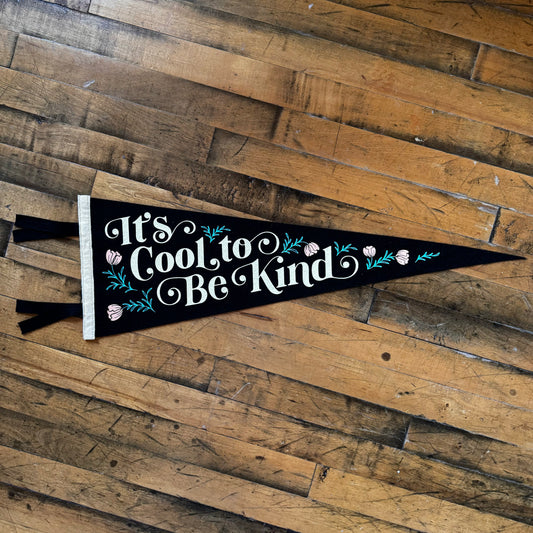 It's Cool to be Kind Pennant